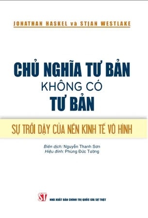sách Chủ nghĩa Tư bản không có Tư bản - Sự trỗi dậy của nền kinh tế vô hình - Jonathan Haskel, Stian Westlake