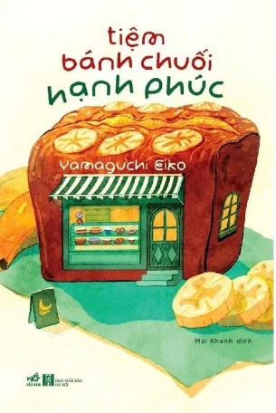 sách Tiệm Bánh Chuối Hạnh Phúc - Yamaguchi Eiko