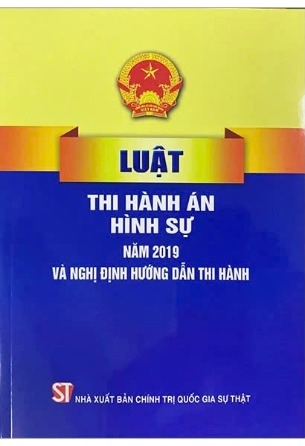 sách Luật Thi Hành Án Hình Sự Năm 2019 Và Nghị Định Hướng Dẫn Thi Hành - Quốc Hội