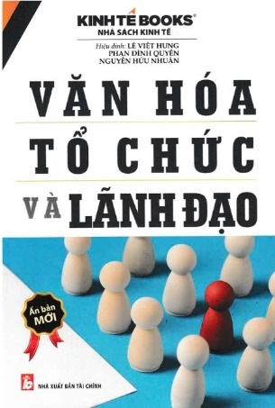 sách Văn Hóa Tổ Chức Và Lãnh Đạo - Lê Việt Hưng, Phan Đình Quyền, Nguyễn Hữu Nhuận