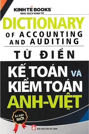 sách Từ Điển Kế Toán Và Kiểm Toán (Anh - Việt) - Nhiều tác giả