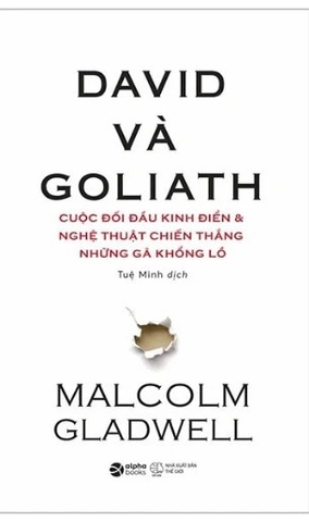 sách David Và Goliath - Cuộc Đối Đầu Kinh Điển Và Nghệ Thuật Chiến Thắng Những Gã Khổng Lồ - Malcolm Gladwell