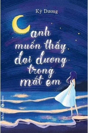 sách Anh Muốn Thấy Đại Dương Trong Mắt Em - Kỳ Dương