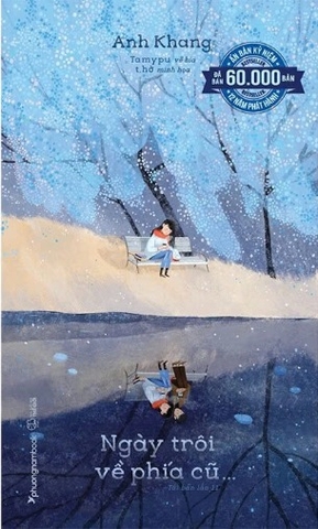 Sách Ngày Trôi Về Phía Cũ (Ấn Bản Kỷ Niệm 12 Năm Phát Hành) - Anh Khang