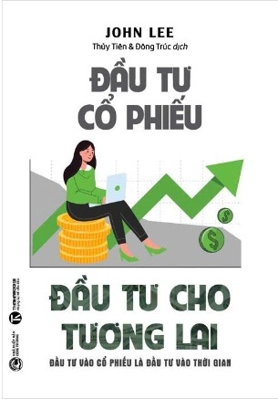sách Đầu Tư Cổ Phiếu - Đầu Tư Cho Tương Lai - John Lee