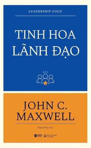 sách Tinh Hoa Lãnh Đạo - Leadership Gold (Tái Bản 2024) - John C. Maxwell