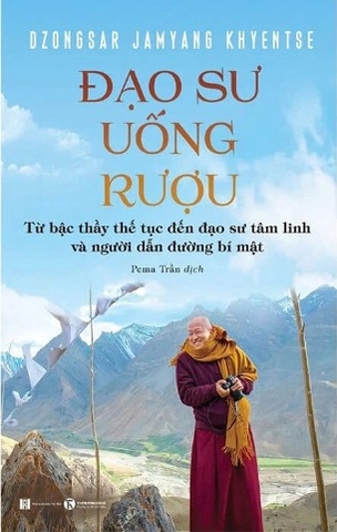 Sách Đạo Sư Uống Rượu - Dzongsar Jamyang Khyentse