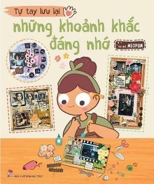 Sách Tự Tay Lưu Lại Những Khoảnh Khắc Đáng Nhớ - Meopum