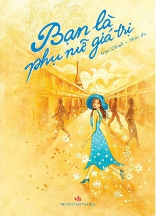 Sách Bạn Là Phụ Nữ Giá Trị - Gini Chinh, Phúc Ân