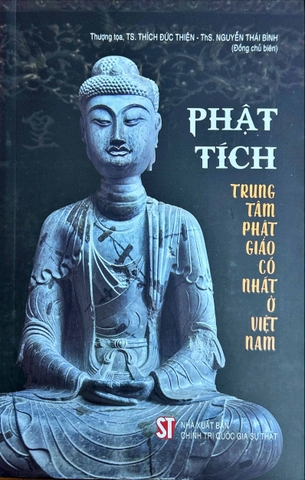 Sách Phật tích: Trung tâm Phật giáo cổ nhất ở Việt Nam (Nguyễn Thái Bình, TS. Thích Đức Thiện)