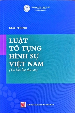 Giáo trình luật tố tụng hình sự Việt Nam (tái bản có sửa đổi, bổ sung) - Đại học Luật TP. HCM