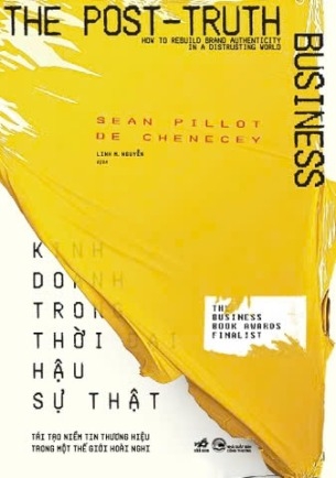 Sách Kinh Doanh Trong Thời Đại Hậu Sự Thật - Sean Pillot De Chenecey