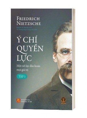Ý Chí Quyền Lực: Một nỗ lực đảo hoán mọi giá trị - Friedrich Nietzsche (bìa mềm)