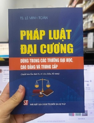 Pháp luật đại cương – Dùng trong các trường đại học, cao đẳng và trung cấp (TS. Lê Minh Toàn)
