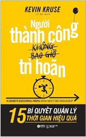 Người Thành Công Không Bao Giờ Trì Hoãn (Kevin Kruse)