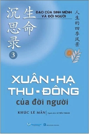 Đạo Của Sinh Mệnh Và Đời Người (Tập 3):  Xuân-Hạ-Thu-Đông Của Đời Người (Khúc Lê Mẫn)