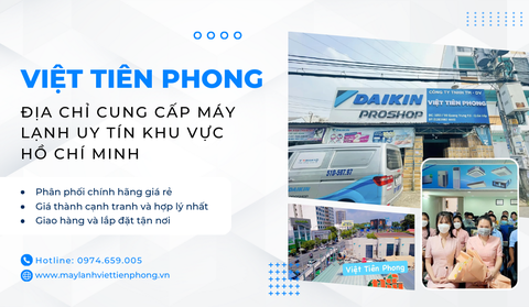 Việt Tiên Phong - Địa chỉ cung cấp máy lạnh uy tín khu vực Hồ Chí Minh