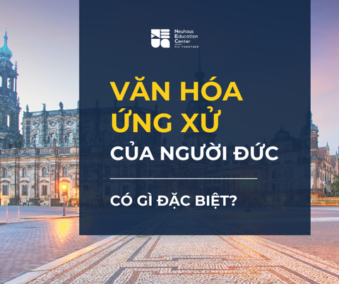 Văn hóa ứng xử của người Đức có gì đặc biệt?