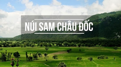 TOUR HCM - CHÂU ĐỐC - MIẾU BÀ CHÚA XỨ - NÚI CẤM 1Đ1N