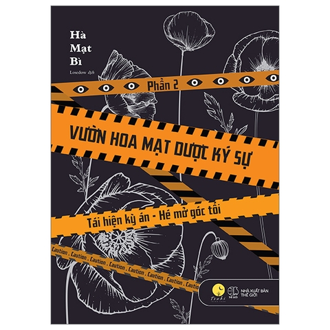 Vườn Hoa Mạt Dược Ký Sự - Phần 2 - Tái Hiện Kỳ Án-Hé Mở Góc Tối
