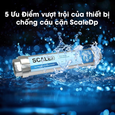 5 Ưu Điểm Vượt Trội Của Thiết Bị Chống Cáu Cặn ScaleDp