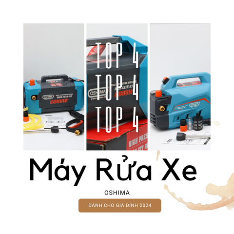 Top 4 Máy Rửa Xe Oshima Dành Cho Gia Đình Mới Ra Mắt 2024