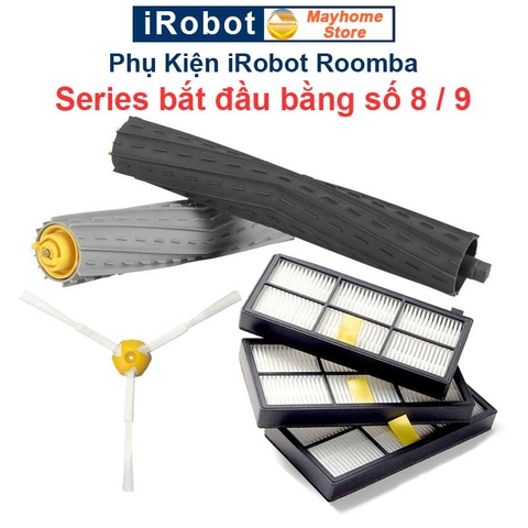 Phụ Kiện Robot Hút Bụi iRobot Roomba Series 8 & 9, Các model iRobot Roomba bắt đầu bằng số 8 và số 9