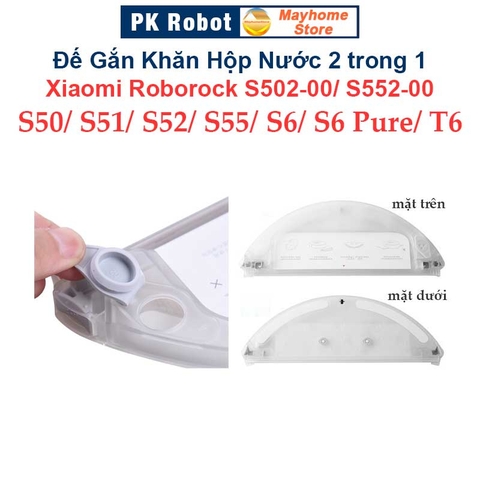 Đế Gắn Khăn Lau & Hộp Nước (2trong1) Robot Xiaomi Roborock S50, S51, S52, S55, S502-00, S552-00, S6, S6 Pure, T6///