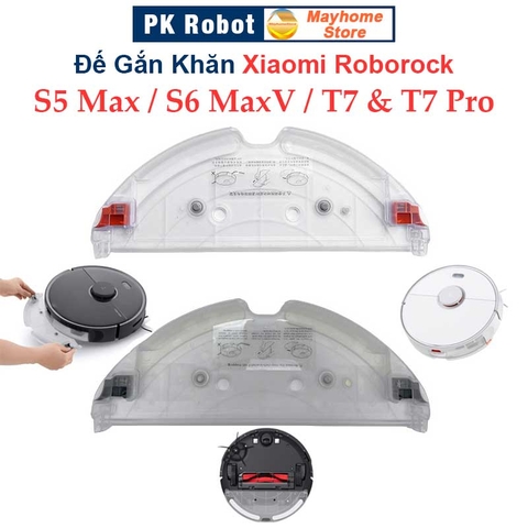 Đế Gắn Khăn Lau Robot Xiaomi Roborock S5Max, Roborock S6MaxV, Roborock T7 & T7 Pro ///