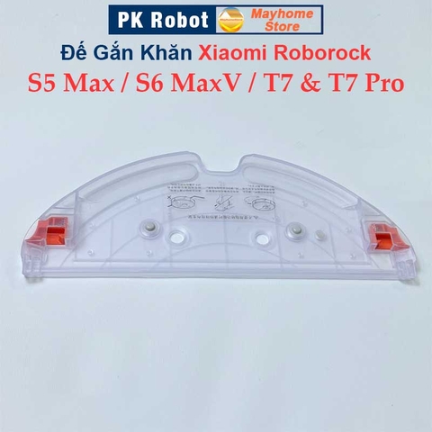 Đế Gắn Khăn Lau Robot Xiaomi Roborock S5Max, Roborock S6MaxV, Roborock T7 & T7 Pro ///