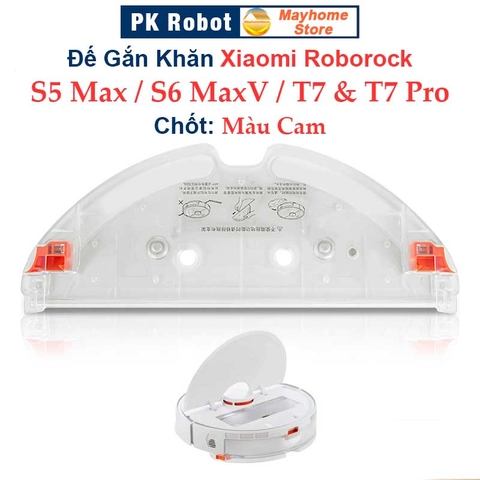 Đế Gắn Khăn Lau Robot Xiaomi Roborock S5Max, Roborock S6MaxV, Roborock T7 & T7 Pro ///
