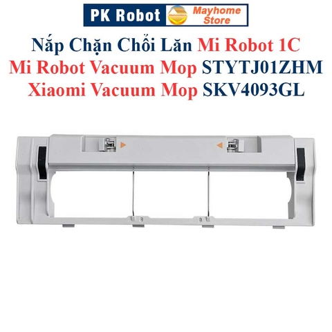 Nắp Chặn Chổi Lăn Mi Robot 1C, Mi Robot Vacuum Mop Model STYTJ01ZHM, Xiaomi Vacuum Mop SKV4093GL