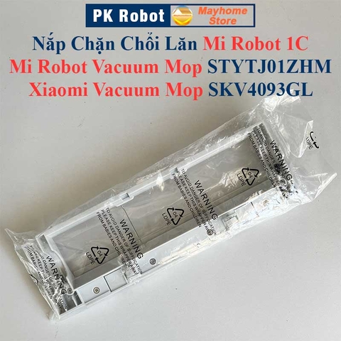 Nắp Chặn Chổi Lăn Mi Robot 1C, Mi Robot Vacuum Mop Model STYTJ01ZHM, Xiaomi Vacuum Mop SKV4093GL