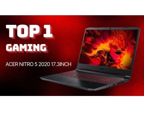 Đánh giá laptop Gaming Acer Nitro 5 2020 17.3inch | Intel Core i5 10300H | GTX1650 Ti