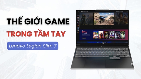 Đánh giá review laptop Lenovo Legion Slim 7 (S7 16ARHA7) - Ryzen 7 6800H RX 6800S 16 inch 2K 165Hz