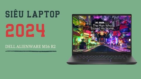 Đánh giá review laptop Dell Alienware m16 R2 - Core Ultra 7 155H GeForce RTX 4060 16.0 inch QHD+ 240Hz