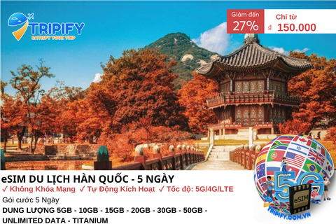 ESIM DU LỊCH HÀN QUỐC - 5 NGÀY | GIÁ ƯU ĐÃI CHỈ TỪ 150K - Hotline 0975.901.828