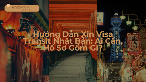 Hướng Dẫn Xin Visa Transit Nhật Bản: Ai Cần, Hồ Sơ Gồm Gì?