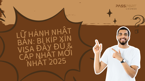 Lữ Hành Nhật Bản: Bí Kíp Xin Visa Đầy Đủ & Cập Nhật Mới Nhất 2025
