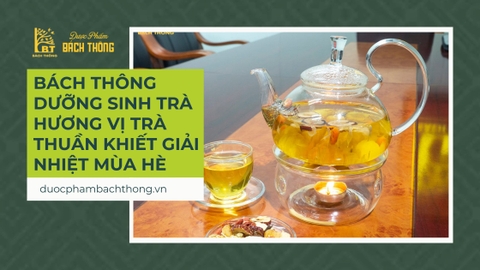 Bách Thông Dưỡng Sinh Trà – Hương vị trà thuần khiết giải nhiệt mùa hè
