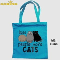 Túi xách canvas, Less People More Cats, mã G266. Quà tặng cao cấp cho gia đình, nam nữ cặp đôi, hội nhóm, doanh nghiệp