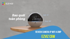 Camera IP Wifi 4MP EZVIZ C6W quay quét 360 độ