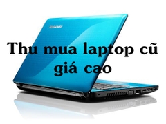 Thu mua laptop cũ giá cao Biên Hòa, Đồng Nai