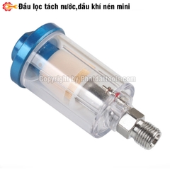 Đầu lọc,tách nước,dầu khí nén mini