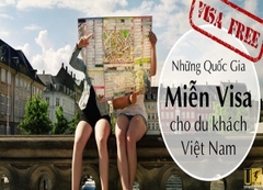 Công dân Việt Nam sẽ được miễn VISA khi đi du lịch ở những nước nào?