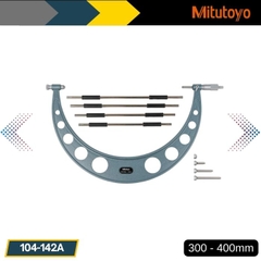 Panme cơ khí đo ngoài Mitutoyo 104-142A (300 - 400mm)