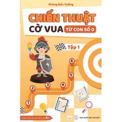 Chiến thuật cờ vua từ con số 0 - Tập 1