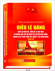 NHỮNG QUY ĐỊNH MỚI NHẤT THI HÀNH ĐIỀU LỆ ĐẢNG CÔNG TÁC KIỂM TRA, GIÁM SÁT, KỶ LUẬT ĐẢNG  VÀ HƯỚNG DẪN CHẾ ĐỘ ĐẢNG PHÍ, CHẾ ĐỘ HOẠT ĐỘNG, NGHIỆP VỤ KẾ TOÁN, CÔNG TÁC QUẢN LÝ TÀI CHÍNH ĐẢNG KHÓA XII