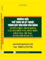 HƯỚNG DẪN THỂ THỨC VÀ KỸ THUẬT TRÌNH BÀY VĂN BẢN CỦA ĐẢNG TUYỂN CHỌN, THAM KHẢO CÁC BÀI DIỄN VĂN, PHÁT BIỂU KHAI MẠC, BẾ MẠC DÀNH CHO ĐẢNG ỦY