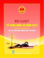 Sách Bộ Luật Tố Tụng Hình Sự Năm 2015 (Sửa Đổi Bổ Sung Năm 2021) Và Các Văn Bản Hướng Dẫn Thi Hành